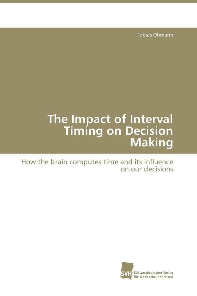 The Impact of Interval Timing on Decision Making