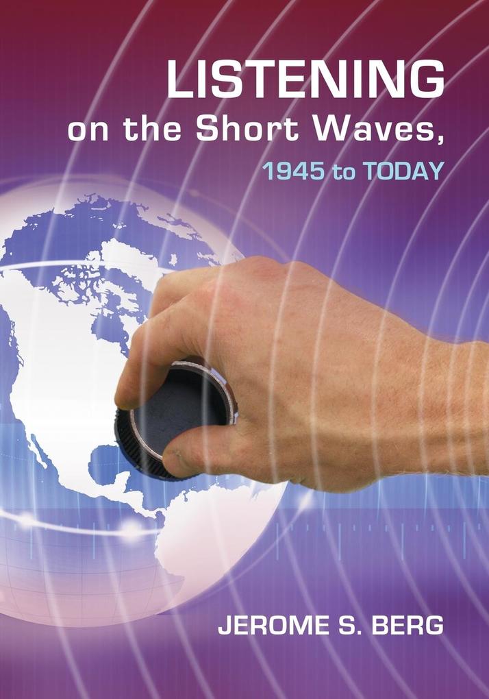 Listening on the Short Waves 1945 to Today