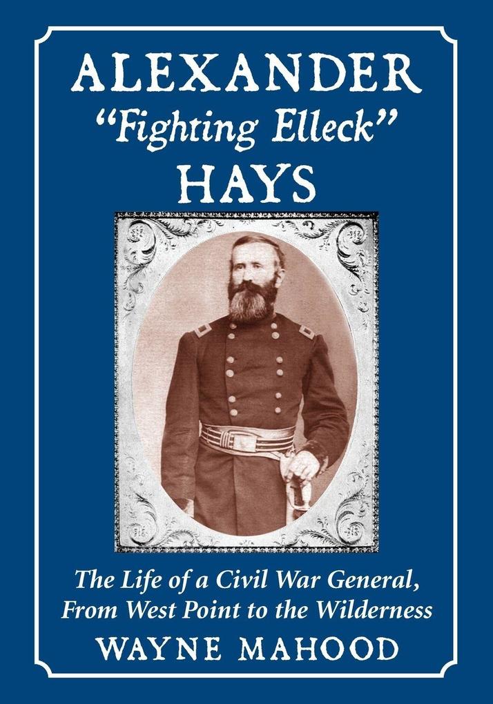 Alexander 'Fighting Elleck' Hays