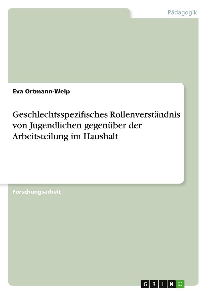 Geschlechtsspezifisches Rollenverständnis von Jugendlichen gegenüber der Arbeitsteilung im Haushalt