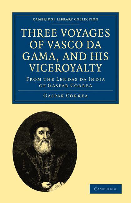 Three Voyages of Vasco Da Gama and His Viceroyalty