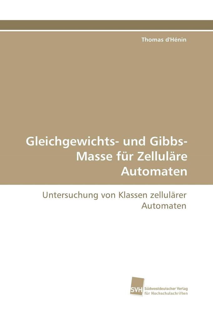 Gleichgewichts- und Gibbs-Masse für Zelluläre Automaten