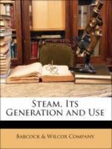 Steam, Its Generation and Use als Taschenbuch von Babcock & Wilcox Company