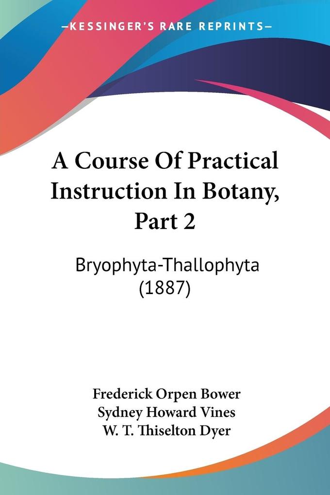 A Course Of Practical Instruction In Botany Part 2