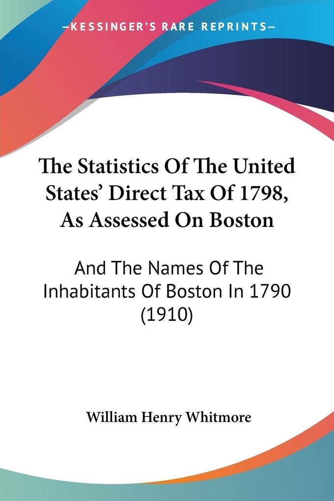 The Statistics Of The United States‘ Direct Tax Of 1798 As Assessed On Boston