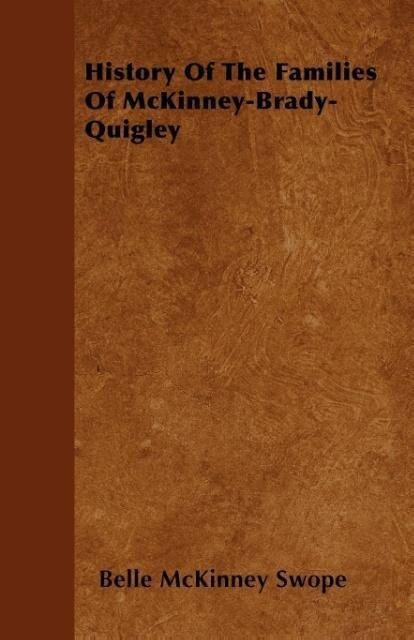 History Of The Families Of McKinney-Brady-Quigley als Taschenbuch von Belle McKinney Swope