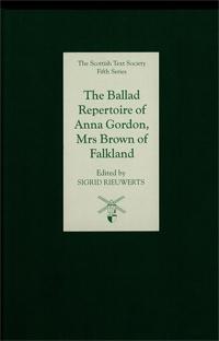 The Ballad Repertoire of Anna Gordon Mrs Brown of Falkland