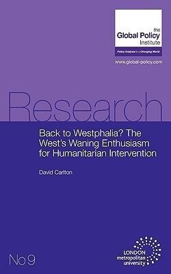 Back to Westphalia? The West‘s Waning Enthusiasm for Humanitarian Intervention
