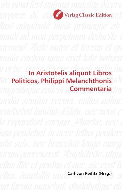 In Aristotelis aliquot Libros Politicos Philippi Melanchthonis Commentaria