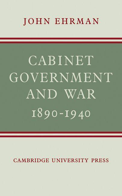 Cabinet Government and War 1890 1940