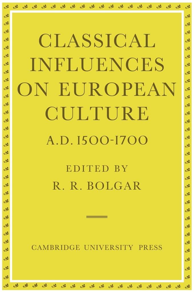 Classical Influences on European Culture A.D. 1500 1700