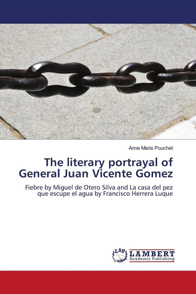 The literary portrayal of General Juan Vicente Gomez