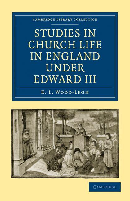 Studies in Church Life in England Under Edward III