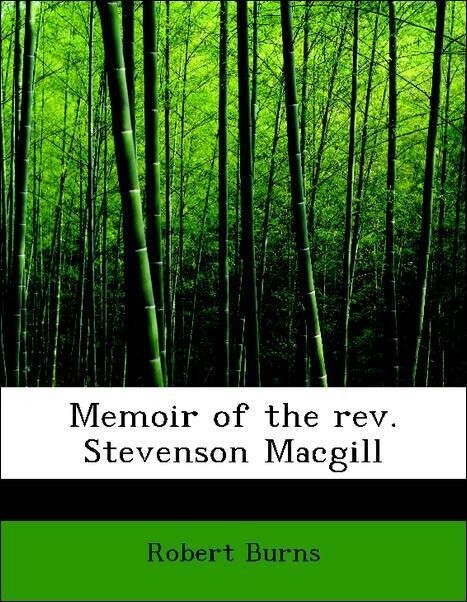 Memoir of the rev. Stevenson Macgill als Taschenbuch von Robert Burns