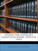 Johann Von Alxinger´s Sammtliche Werke, Zwenter Theil als Taschenbuch von Johann Baptist Von Alxinger