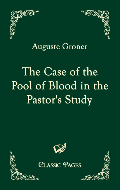 The Case of the Pool of Blood in the Pastor‘s Study