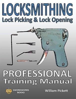 Locksmithing Lock Picking & Lock Opening: Professional Training Manual