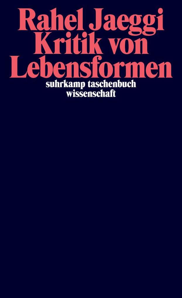 Kritik von Lebensformen Rahel Jaeggi - Bild 3