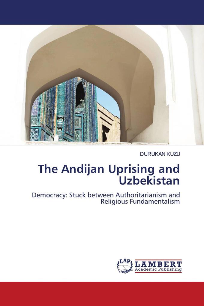 The Andijan Uprising and Uzbekistan