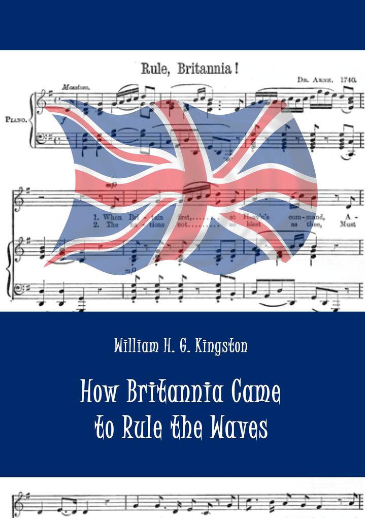 How Britannia Came to Rule the Waves