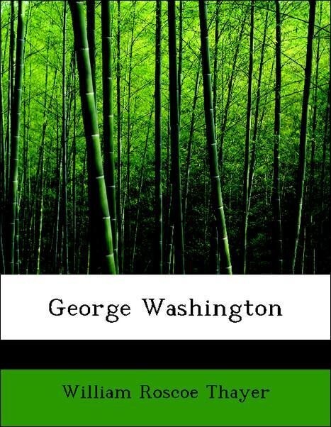 George Washington als Taschenbuch von William Roscoe Thayer