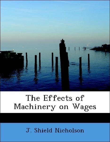 The Effects of Machinery on Wages als Taschenbuch von J. Shield Nicholson