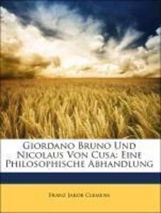 Giordano Bruno Und Nicolaus Von Cusa: Eine Philosophische Abhandlung als Taschenbuch von Franz Jakob Clemens
