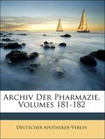 Archiv Der Pharmazie, Volumes 181-182 als Taschenbuch von Deutscher Apotheker-Verein