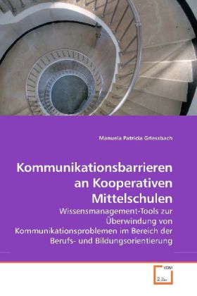 Kommunikationsbarrieren an Kooperativen Mittelschulen - Manuela Patricia Griessbach