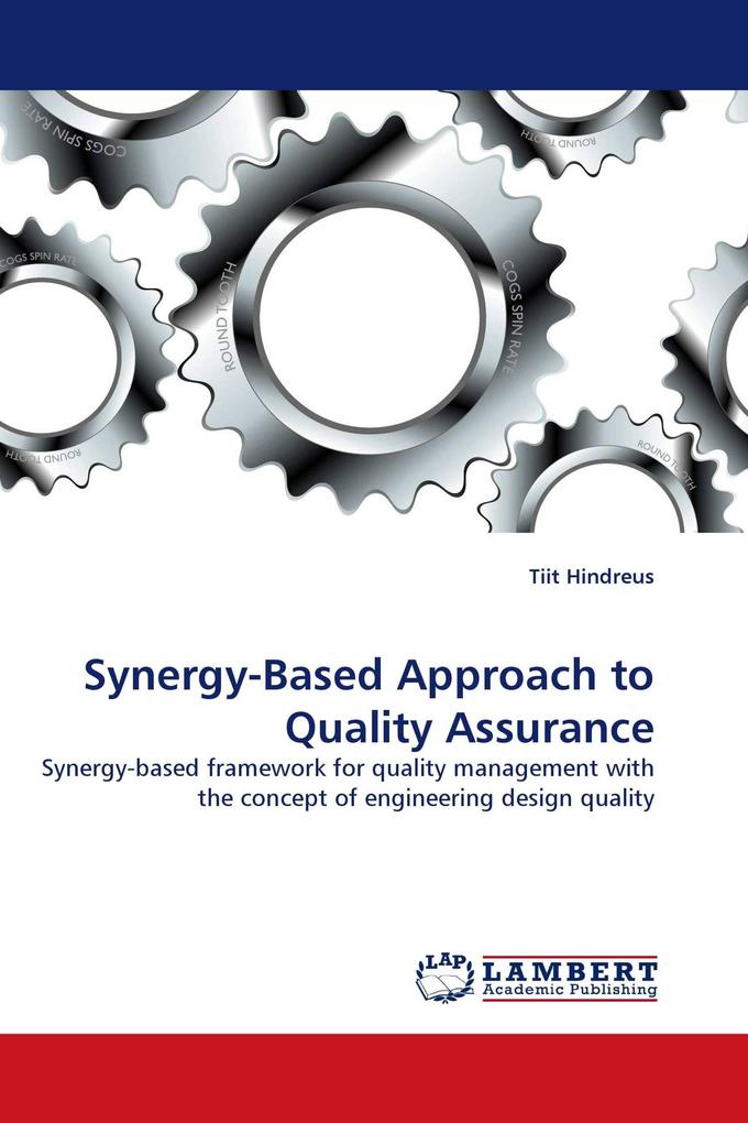 Synergy-Based Approach to Quality Assurance