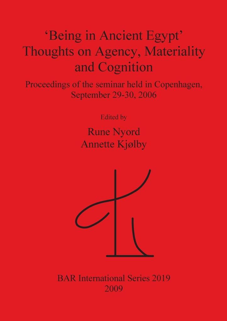 ‘Being in Ancient Egypt‘. Thoughts on Agency Materiality and Cognition