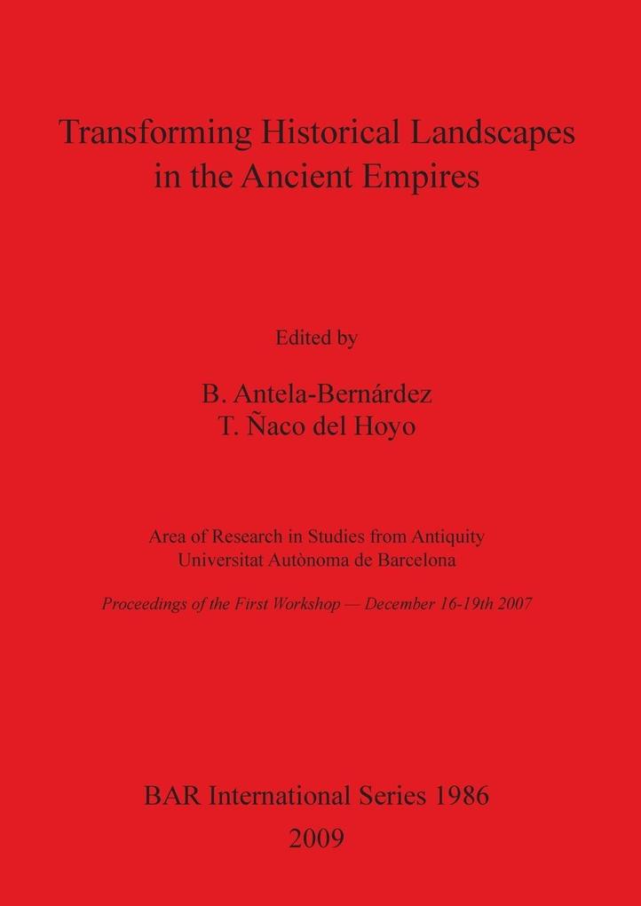 Transforming Historical Landscapes in the Ancient Empires