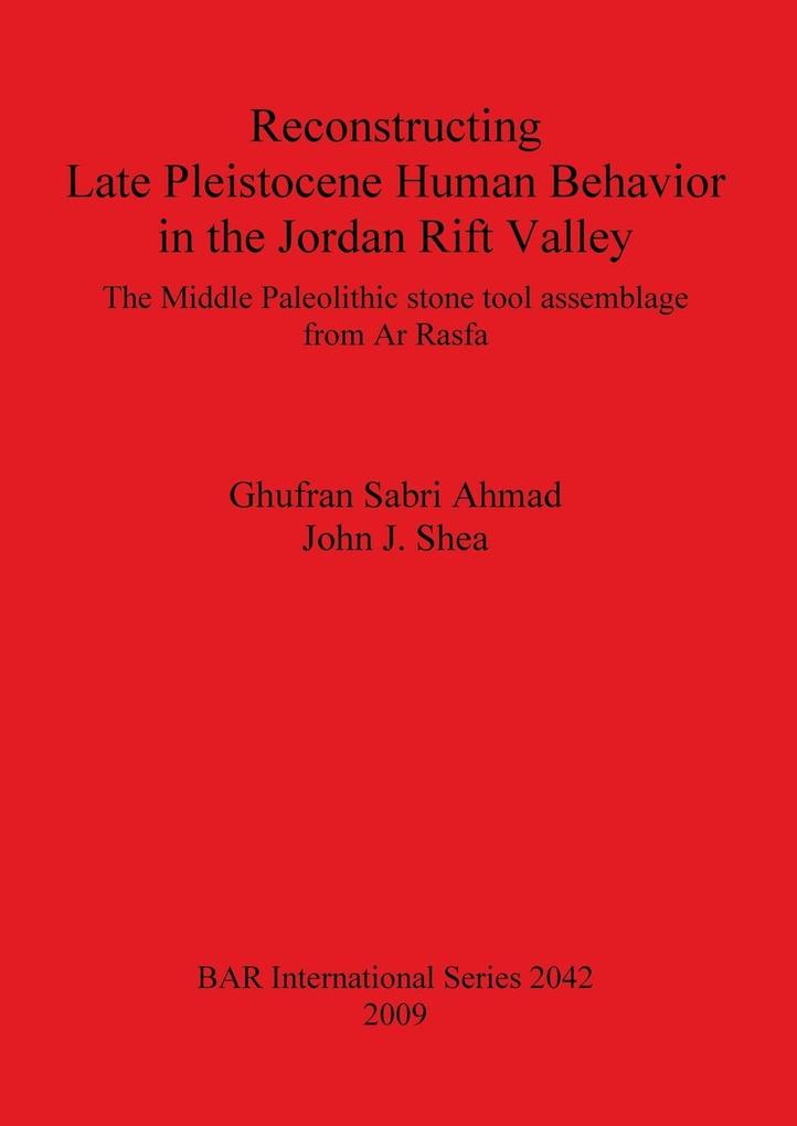 Reconstructing Late Pleistocene Human Behavior in the Jordan Rift Valley