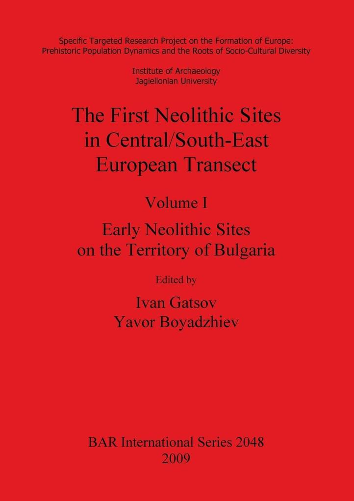 The First Neolithic Sites in Central/South-East European Transect Volume I