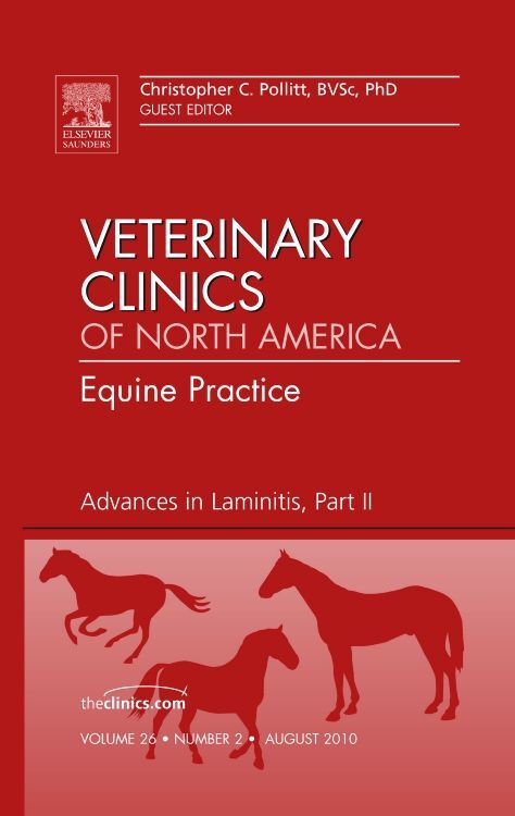 Advances in Laminitis Part II An Issue of Veterinary Clinics: Equine Practice