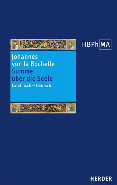 Herders Bibliothek der Philosophie des Mittelalters 2. Serie. Summa de anima. Tractatus de viribus a