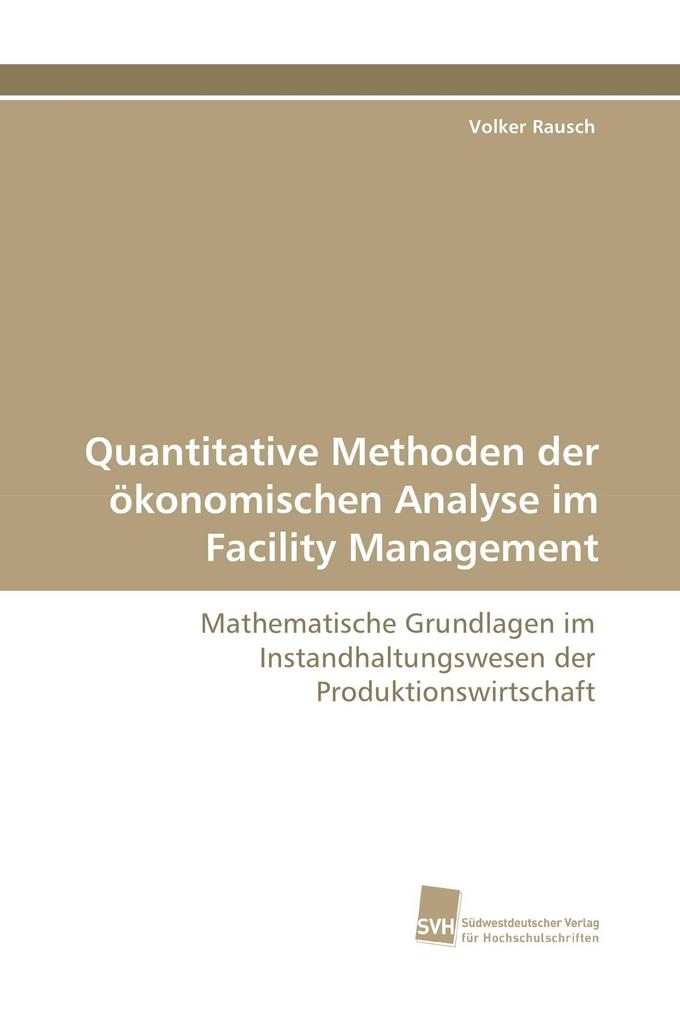 Quantitative Methoden der ökonomischen Analyse im Facility Management