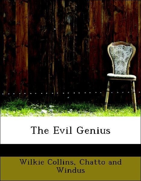 The Evil Genius als Taschenbuch von Wilkie Collins, Chatto and Windus