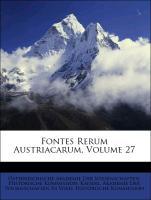 Fontes Rerum Austriacarum, Volume 27 als Taschenbuch von Österreichische Akademie Der Wissenschaften. Historische Kommission, Kaiserl. Akademie De...