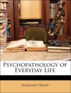 Psychopathology of Everyday Life als Taschenbuch von Sigmund Freud