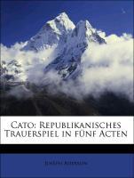 Cato: Republikanisches Trauerspiel in fünf Acten als Taschenbuch von Joseph Addison