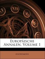 Europäische Annalen, Volume 1 als Taschenbuch von Anonymous