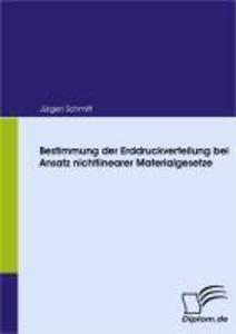 Bestimmung der Erddruckverteilung bei Ansatz nichtlinearer Materialgesetze - Jürgen Schmitt