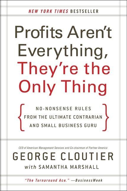 Profits Aren't Everything They're the Only Thing