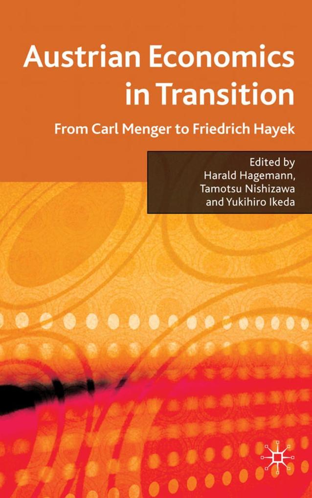 Austrian Economics in Transition - Harald Hagemann/ Tamotsu Nishizawa/ Yukihiro Ikeda