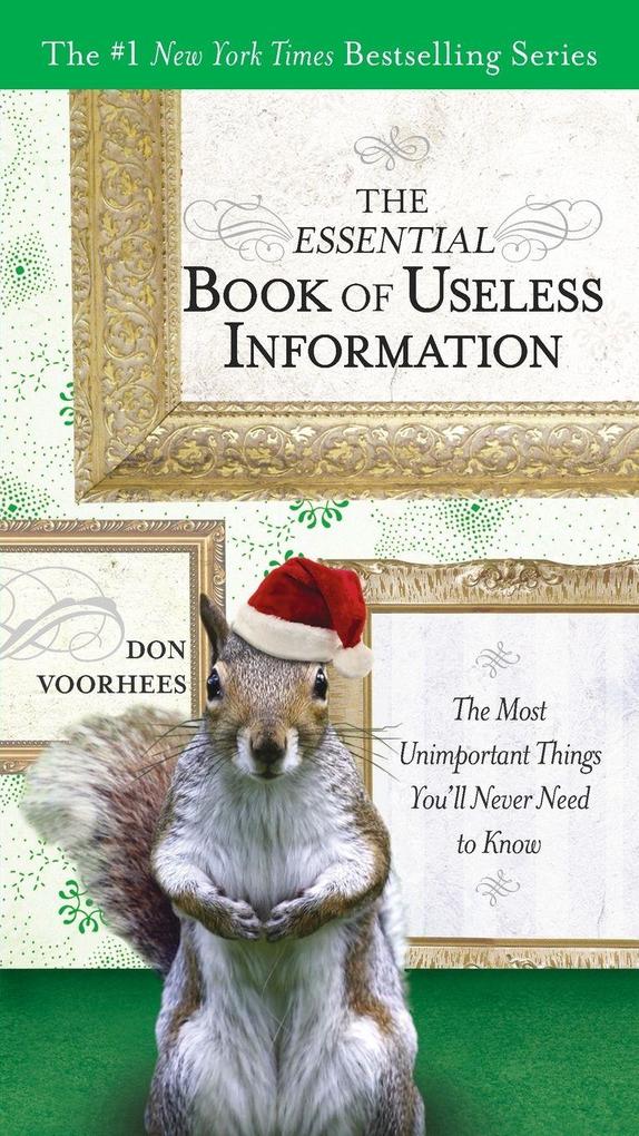 The Essential Book of Useless Information (Holiday Edition)