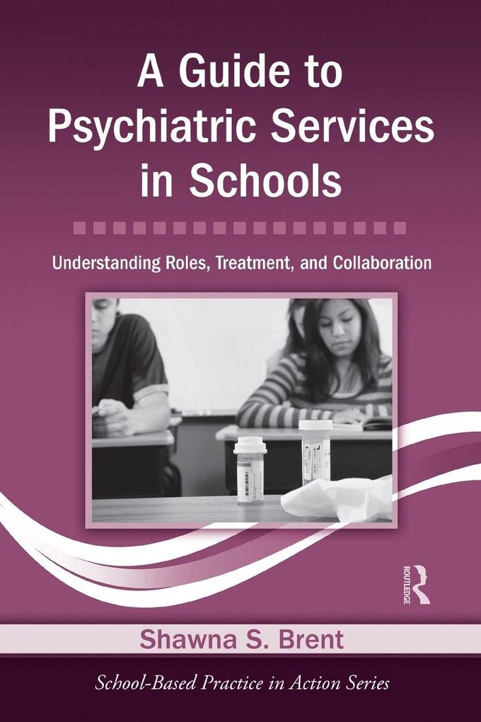 A Guide to Psychiatric Services in Schools