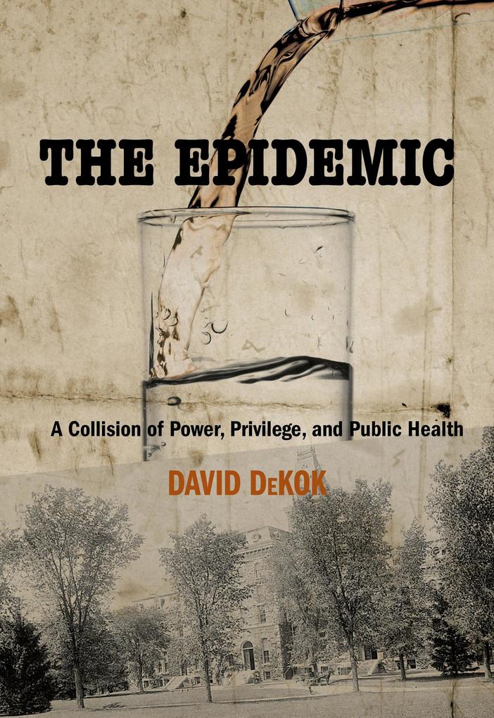 The Epidemic: A Collision of Power Privilege and Public Health - David DeKok