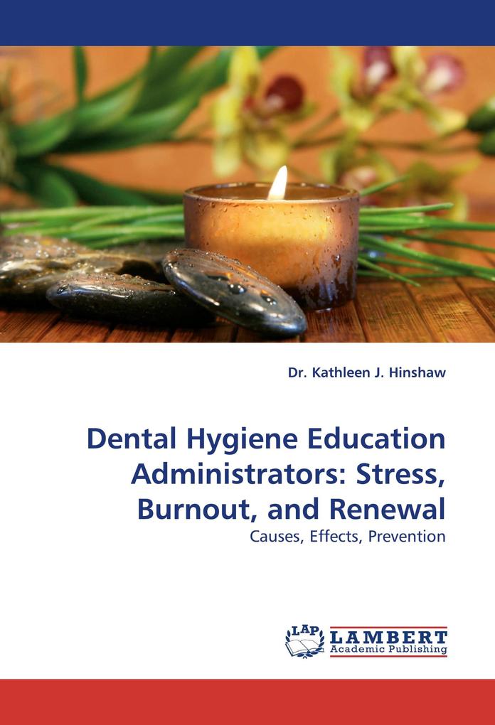 Dental Hygiene Education Administrators: Stress Burnout and Renewal