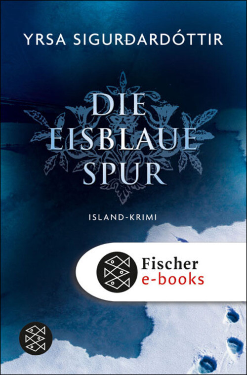 Die eisblaue Spur als eBook Download von Yrsa Sigurdardóttir - Yrsa Sigurdardóttir